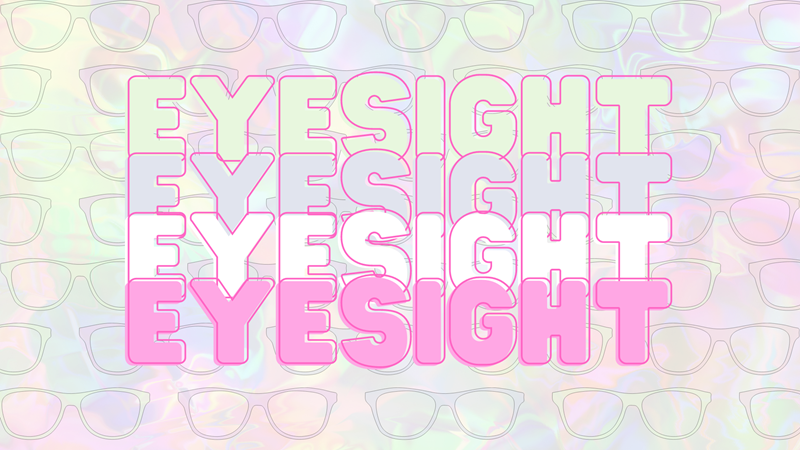 Eyesight | Week 3